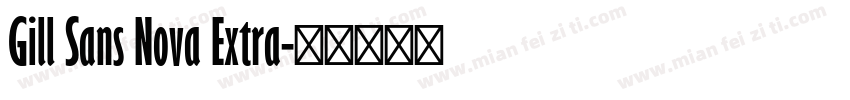 Gill Sans Nova Extra字体转换